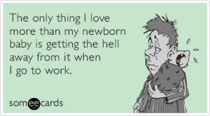 baby-job-work-newborn-sad-love-family-funny-ecard-Dwn